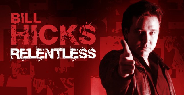 Bill Hicks: Relentless