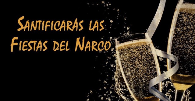 Santificarás las Fiestas de Narcos