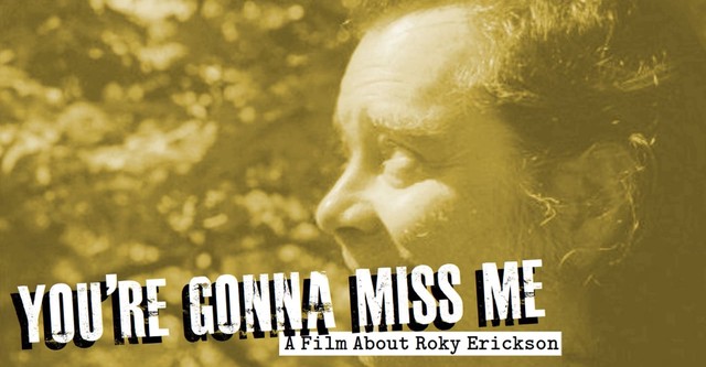 You're Gonna Miss Me: A Film About Roky Erickson