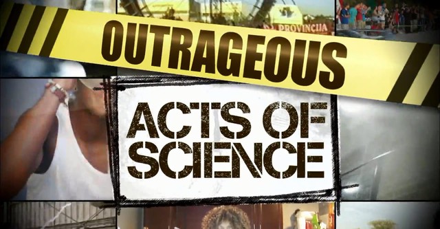 Outrageous Acts of Science