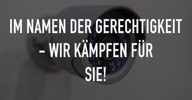 Im Namen der Gerechtigkeit – Wir kämpfen für Sie!