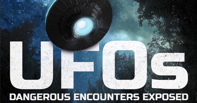 UFOs: Dangerous Encounters Exposed