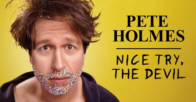 Pete Holmes: Nice Try, the Devil!