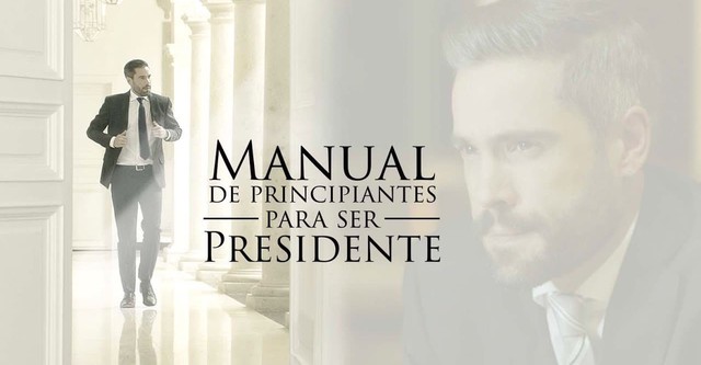 Manual de principiantes para ser presidente