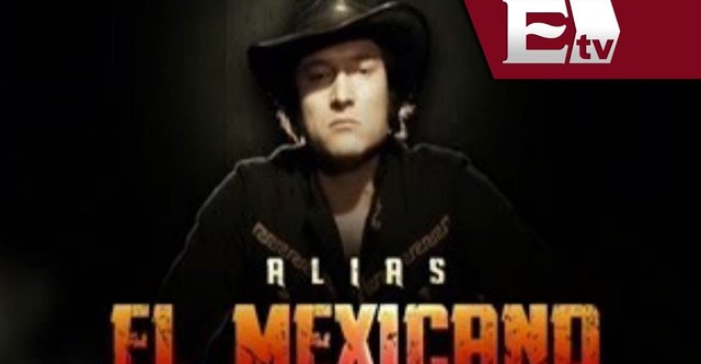 Alias el Mexicano