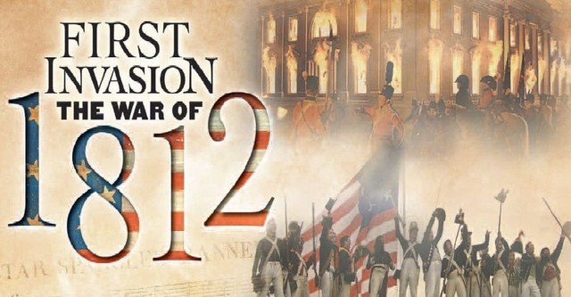 First Invasion: The War of 1812