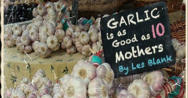 Garlic Is as Good as Ten Mothers