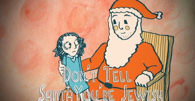 Don't Tell Santa You're Jewish!