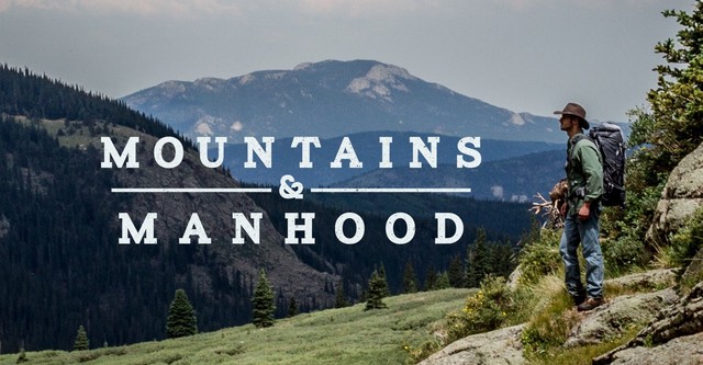 Mountains & Manhood