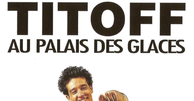 Titoff au Palais des glaces