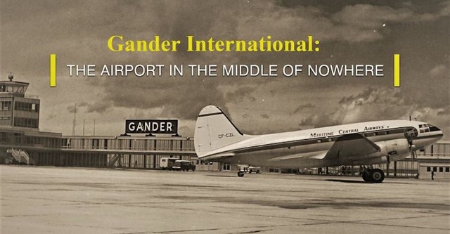 Gander International: The Airport in the Middle of Nowhere