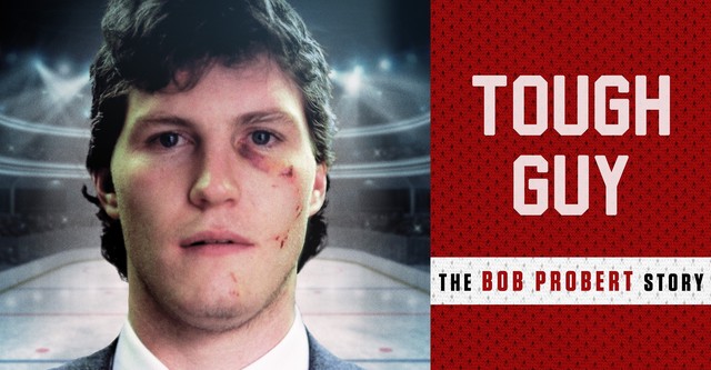 Tough Guy: The Bob Probert Story