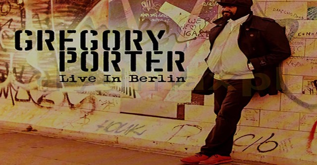 Gregory Porter - Live in Berlin