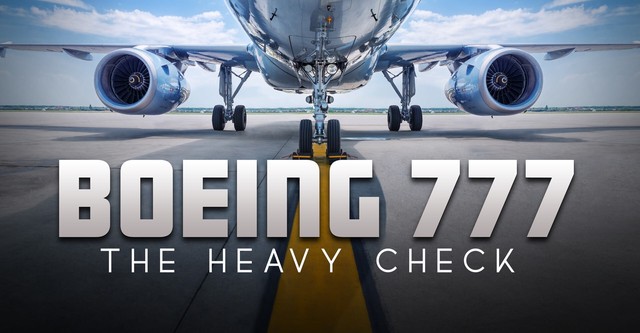 Boeing 777: The Heavy Check