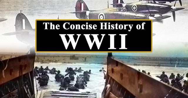 The Concise History of WWII