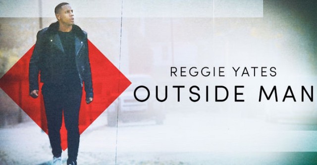 Reggie Yates: Outside Man