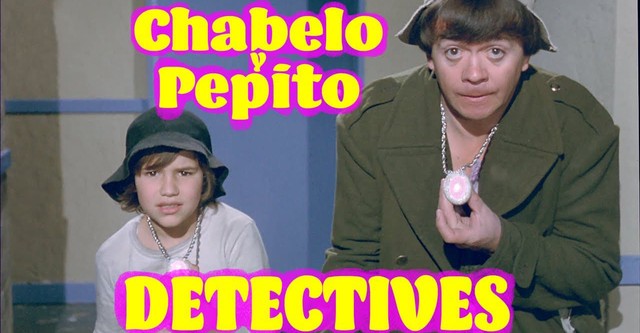 Chabelo y Pepito detectives