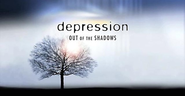 Depression: Out of the Shadows