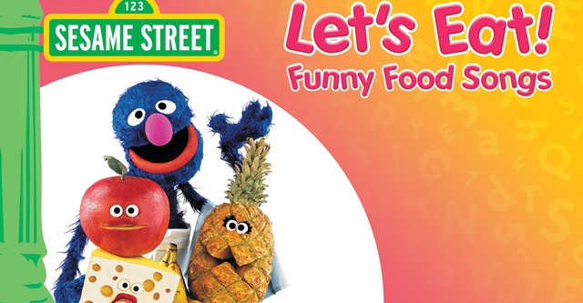 Sesame Street: Let's Eat! Funny Food Songs