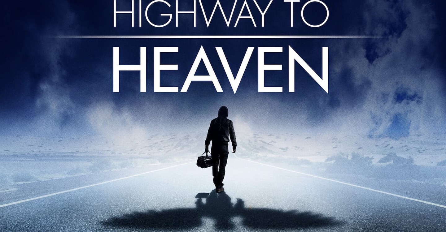 См путь. Путь на небеса фильм. Highway to Heaven (ТВ, 2021). Highway to Heaven 1984 show. Highway to Heaven 2021 Постер.