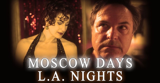 Moscow Days, L.A. Nights