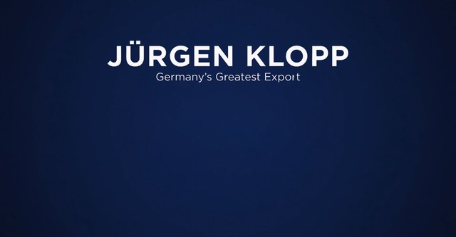 Jürgen Klopp: Germany's Greatest Export