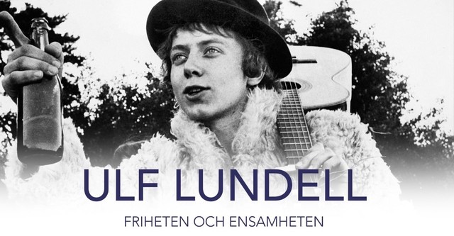 Ulf Lundell - friheten och ensamheten