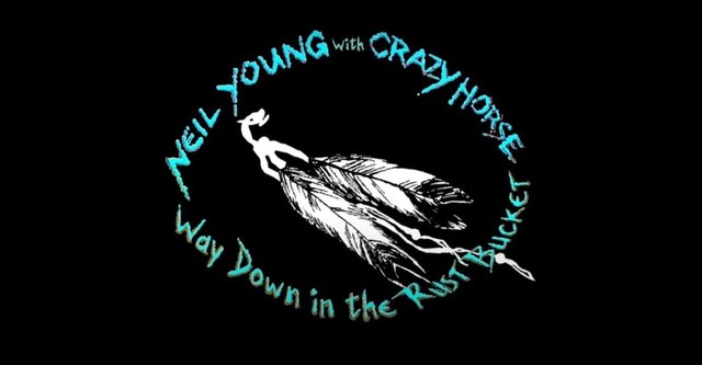 Neil Young & Crazy Horse: Way Down in the Rust Bucket