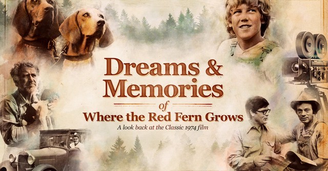 Dreams + Memories: Where the Red Fern Grows