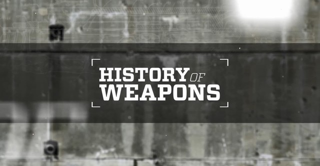 History of Weapons