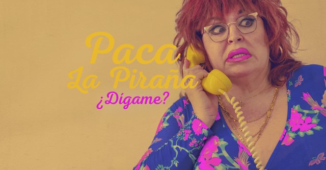 Paca la Piraña, ¿dígame?
