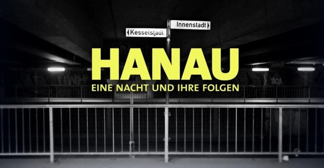 Hanau - Eine Nacht und ihre Folgen