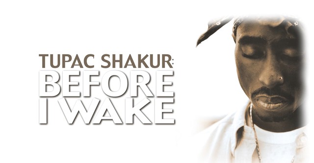 Tupac Shakur: Before I Wake