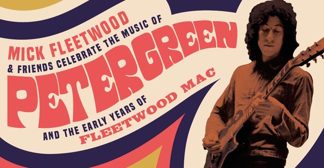 Mick Fleetwood and Friends celebrate the Music of Peter Green