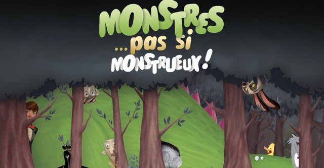 Monstres... Pas si monstrueux!