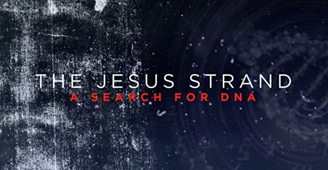 The Jesus Strand: A Search for DNA