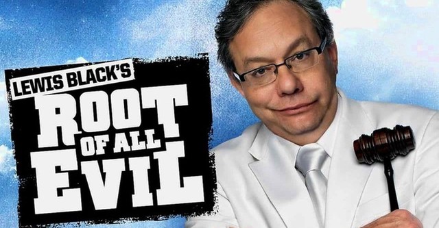 Lewis Black's Root of All Evil