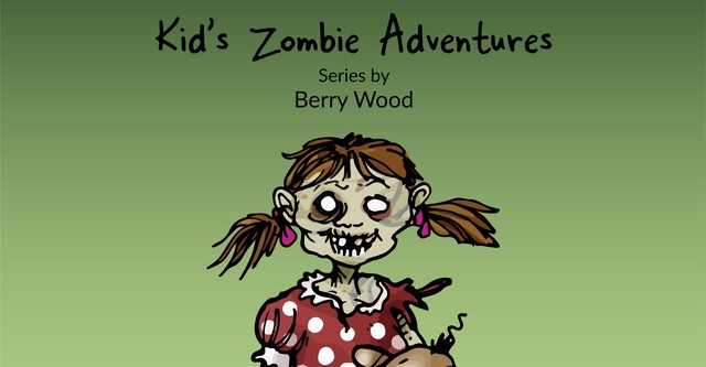 Kid's Zombie Adventures Series By Berry Wood