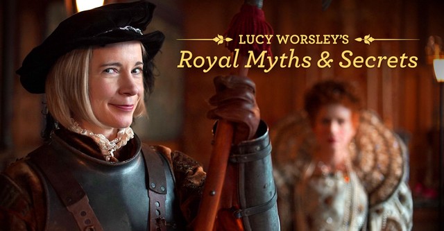 Lucy Worsley's Royal Myths & Secrets