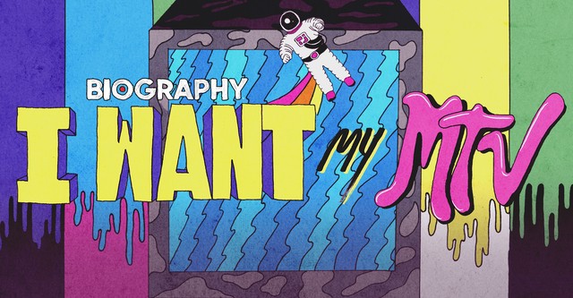 Biography: I Want My MTV