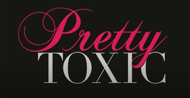 Pretty Toxic