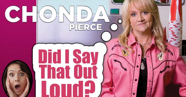 Chonda Pierce: Did I Say That Out Loud?