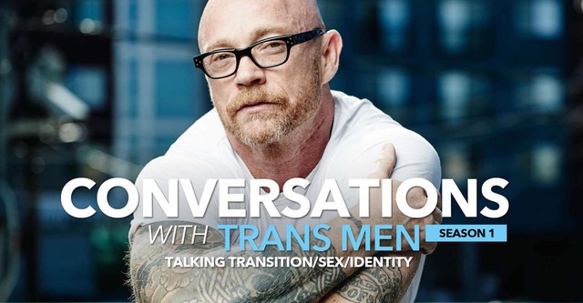 Conversations With Transmen: Talking Transition, Sex, Identity