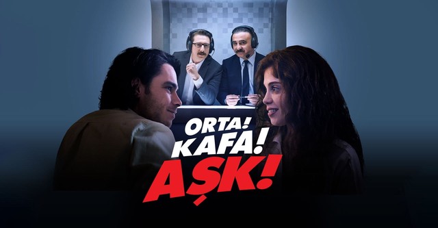 Orta! Kafa! Aşk!