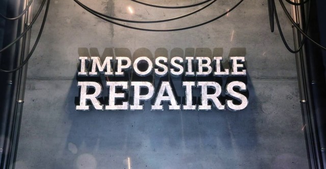 Impossible Repairs