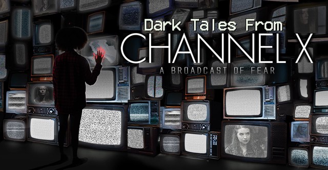 Dark Tales from Channel X