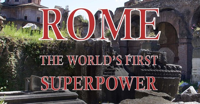 Rome: The World's First Superpower