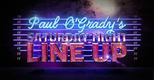 Paul O'Grady's Saturday Night Line-Up