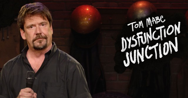 Tom Mabe: Dysfunction Junction
