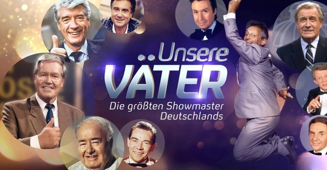 Unsere Väter - Die größten Showmaster Deutschlands